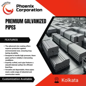 Premium Galvanized Iron pipes in Kolkata by Phoenix Corporation